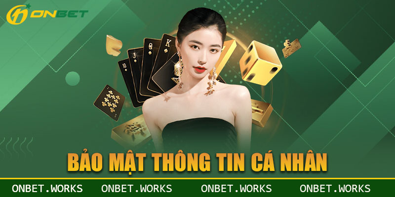 Khách hàng cần cung cấp thông tin cá nhân chính chủ cho Onbet