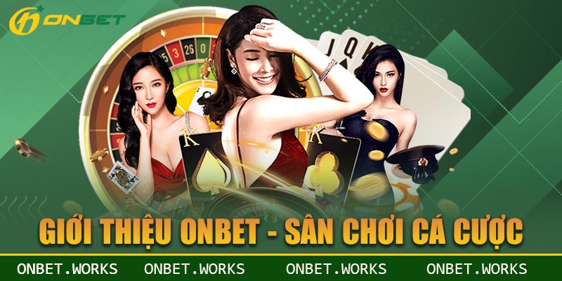 Giới thiệu onbet - sân chơi cá cược online tại Việt Nam