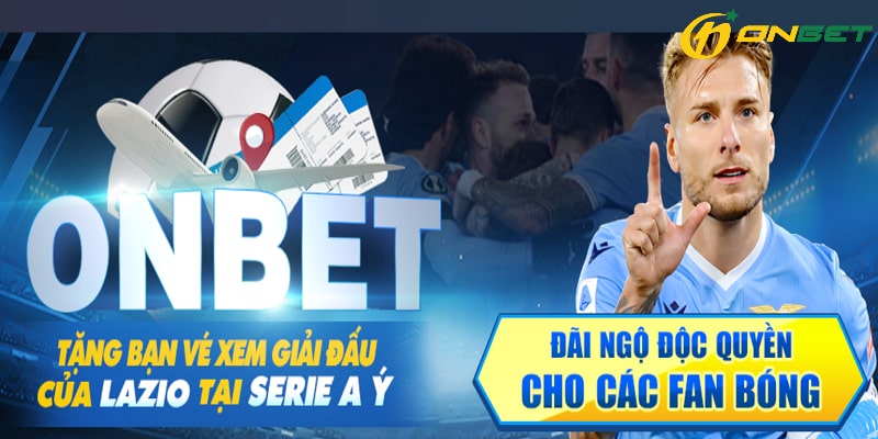 Tặng fan cứng Lazio vé theo dõi các trận đấu