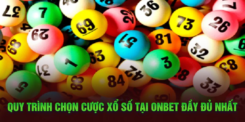 Quy trình chọn cược Xổ Số tại Onbet đầy đủ nhất