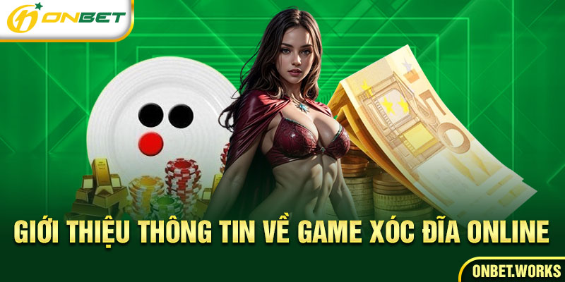 Giới thiệu thông tin về game xóc đĩa online